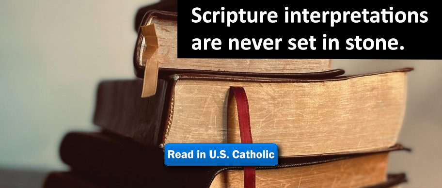Read in U.S. Catholic: Scripture interpretations are never set in stone
