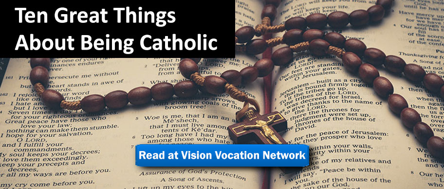 Ten Great Things About Being Catholic